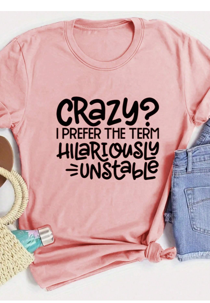 Women's "Crazy.... Hilariously Unstable" Graphic Tee Shirt-Pink - Image 1